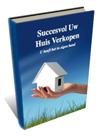 Je huis verkopen! Makkelijker en met meer rendement